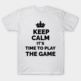 Keep Calm It's Time To Play The Game - WWE Triple H inspired T-Shirt